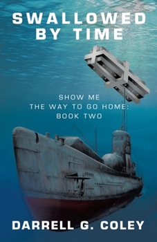 Paperback Swallowed By Time: Show Me the Way to Go Home: Book Two Book