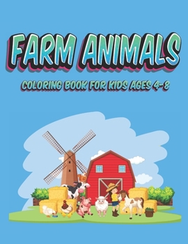 Paperback Farm Animals Coloring Book for Kids Ages 4-8: Early Learning Coloring Book for Your Kids and Perfect Gift for Kids and Toddlers (Simple Coloring Book [Large Print] Book