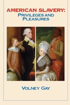 Paperback American Slavery: Privileges and Pleasures Book