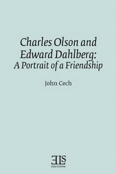 Paperback Charles Olson and Edward Dahlberg: A Portrait of a Friendship Book