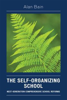 Paperback The Self-Organizing School: Next-Generation Comprehensive School Reforms Book