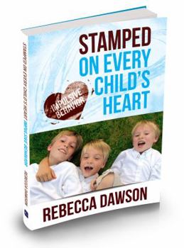 Paperback Stamped on Every Child's Heart: Impulsive Behavior Book