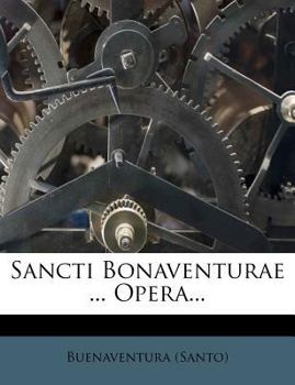 Paperback Sancti Bonaventurae ... Opera... [Latin] Book
