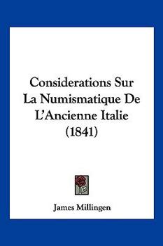 Paperback Considerations Sur La Numismatique De L'Ancienne Italie (1841) [French] Book