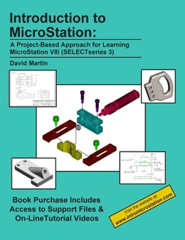 Paperback Introduction to MicroStation: A Project-Based Approach for Learning MicroStation V8i (SELECTseries 3) Book