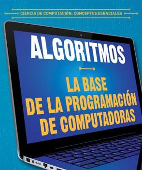 Paperback Algoritmos: La Base de la Programación de Computadoras (Algorithms: The Building Blocks of Computer Programming) [Spanish] Book