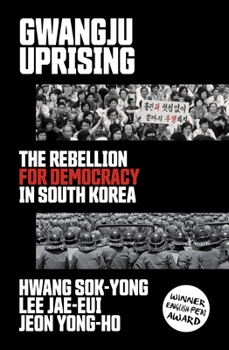 Paperback Gwangju Uprising: The Rebellion for Democracy in South Korea Book