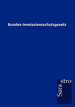 Paperback Bundes-Immissionsschutzgesetz [German] Book
