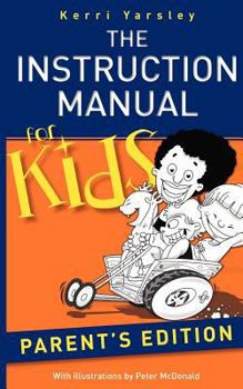 Paperback The Instruction Manual for Kids - Parent's Edition Book