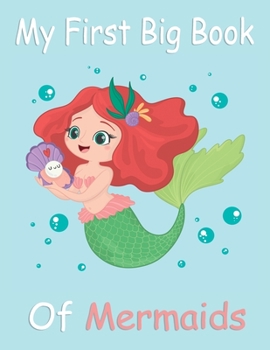 Paperback My First Big Book Of Mermaids: Children's Activity & coloring Books For Boy & girl, Dot to Dot, Match the Halves, Crossword, color by number, tracing Book