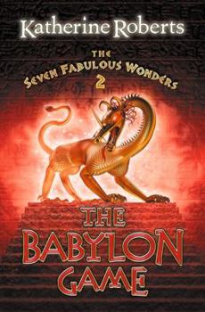 Paperback The Babylon Game (The Seven Fabulous Wonders Series) Book