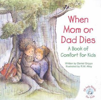 Paperback When Mom or Dad Dies: A Book for Comfort for Kids Book
