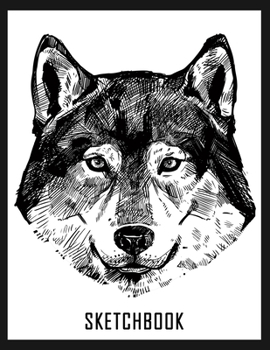 SKETCHBOOK: Wolf Face Fun Activity Book for Drawing, Sketching, Crayon Coloring, Writing, Designing, Doodling & Painting, Blank Paper Personalized ... Girls, Teens, Adults | Unlined Notebook Large