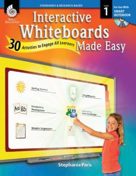 Paperback Interactive Whiteboards Made Easy (Smart Notebook Software) (Level 1): 30 Activities to Engage All Learners [With CDROM] Book