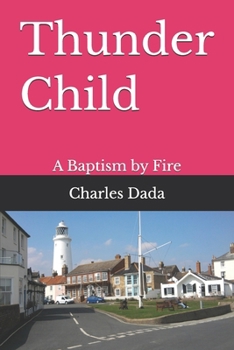 Paperback Thunder Child: A Baptism by Fire Book