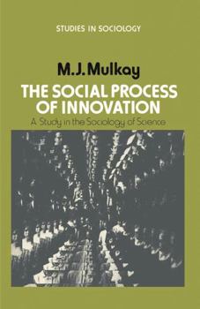 Paperback The Social Process of Innovation: A Study in the Sociology of Science Book