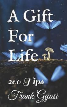 Paperback A Gift for Life: 200 Tips Book