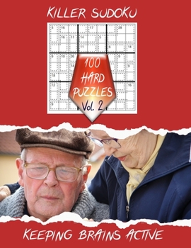 Paperback Killer Sudoku Keeping Brains Active Vol. 2: 100 Hard Level Puzzles to Keep the Cogs Turning Book