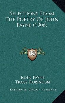 Paperback Selections from the Poetry of John Payne (1906) Book