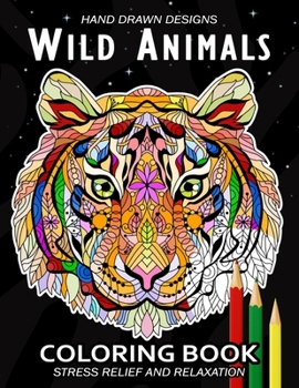 Paperback Wild Animals Coloring Book: (Animal Coloring Pages Relaxing Design for Adults) Book