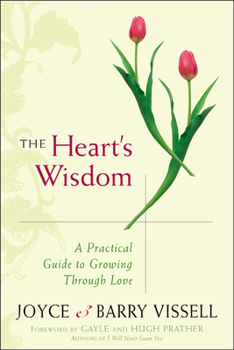 Paperback The Heart's Wisdom: A Practical Guide to Growing Through Love Book