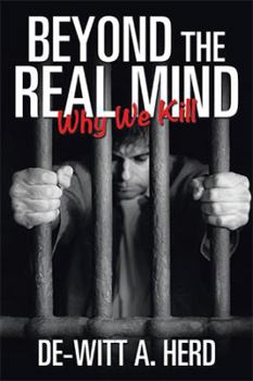 Paperback Beyond the Real Mind: Why We Kill Book