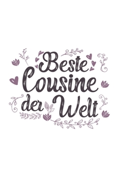 Beste Cousine Der Welt: Sch�nes Cooles Beste Cousine Der Welt Notizbuch Planer Tagebuch - DIN A5 - 120 Linierte Seiten - Lustiges Tolles Geschenk f�r Alle Coolen Neuen Werdenden Stolzen Cousinen