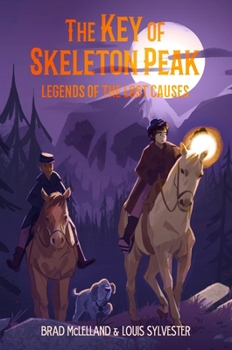 Hardcover The Key of Skeleton Peak: Legends of the Lost Causes Book