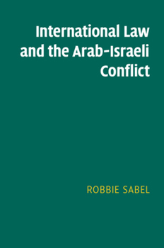 Paperback International Law and the Arab-Israeli Conflict Book