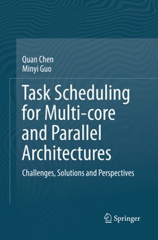Paperback Task Scheduling for Multi-Core and Parallel Architectures: Challenges, Solutions and Perspectives Book