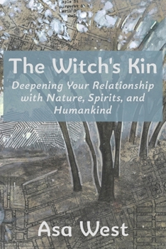 Paperback The Witch's Kin: Deepening Your Relationship with Nature, Spirits, and Humankind Book