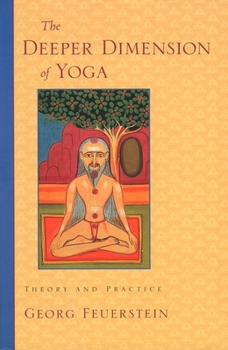 Paperback The Deeper Dimension of Yoga: Theory and Practice Book