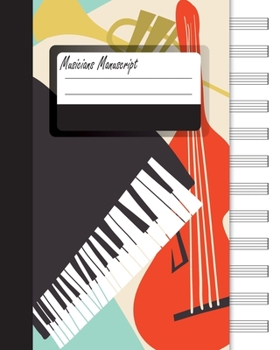 Paperback Blank Sheet Music: Musicians Manuscript Notebook: Music Manuscript Paper, Staff Paper, Musicians Notebook, Book Bound, Perfect Binding. 1 Book