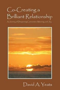 Paperback Co-Creating a Brilliant Relationship: A Journey of Deepening Connection, Meaning, and Joy Book
