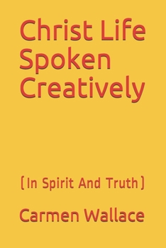 Paperback Christ Life Spoken Creatively Book