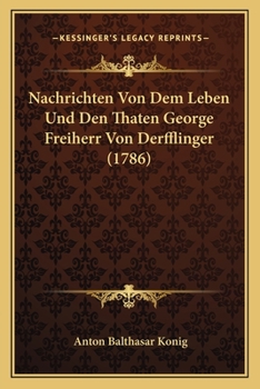 Paperback Nachrichten Von Dem Leben Und Den Thaten George Freiherr Von Derfflinger (1786) [German] Book