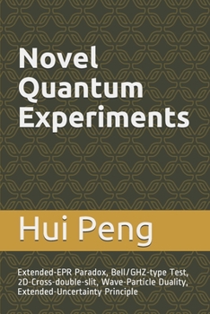 Paperback Novel Quantum Experiments: EPR Paradox, Bell/GHZ Test, Wave-Particle Duality and Uncertainty Principle Book
