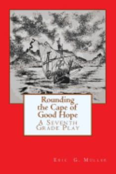 Paperback Rounding the Cape of Good Hope: A Seventh Grade Play Book