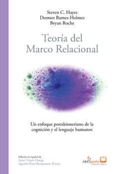 Paperback Teoría del marco relacional: Un enfoque postskinneriano de la cognición y el lenguaje humanos [Spanish] Book