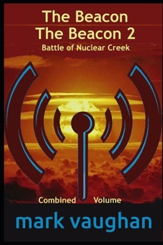 Paperback The Beacon / The Beacon 2 Battle of Nuclear Creek: Combined Volume Book