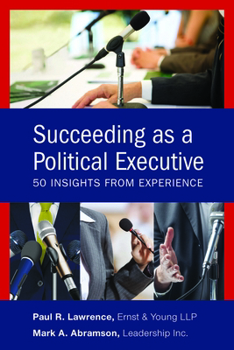 Paperback Succeeding as a Political Executive: Fifty Insights from Experience Book