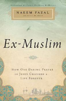 Paperback Ex-Muslim: How One Daring Prayer to Jesus Changed a Life Forever Book