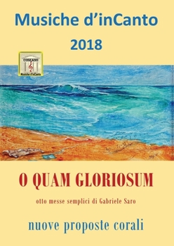 Paperback Musiche d'inCanto 2018 - O quam gloriosum [Italian] Book