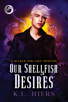 Our Shellfish Desires - Book #6 of the Sucker for Love Mysteries