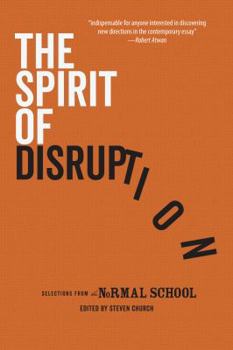 Paperback The Spirit of Disruption: Landmark Work from The Normal School Book