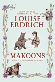 Makoons - Book #5 of the Birchbark House