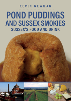 Paperback Pond Puddings and Sussex Smokies: Sussex's Food and Drink Book