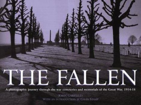 Hardcover The Fallen: A Photographic Journey Through the War Cemeteries and Memorials of the Great War, 1914-18 Book