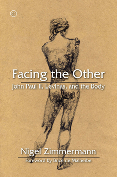 Paperback Facing the Other: John Paul II, Levinas, and the Body Book