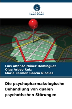 Paperback Die psychopharmakologische Behandlung von dualen psychotischen Störungen [German] Book